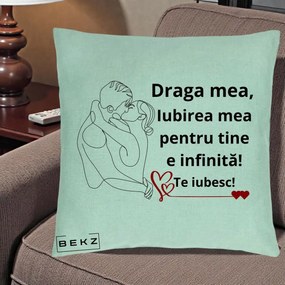 Cadou pentru Iubita - Perna Personalizata Draga Mea Iubirea Mea pentru Tine e Infinita Te Iubesc, 40x40 cm, Verde Menta, Husa Detasabila, Perna Inclusa, BEKZ®