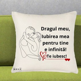 Cadou pentru Iubit - Perna Personalizata Dragul Meu Iubirea Mea pentru Tine e Infinita Te Iubesc, 40x40 cm, Crem Reliefat, Husa Detasabila, Perna Inclusa, BEKZ®