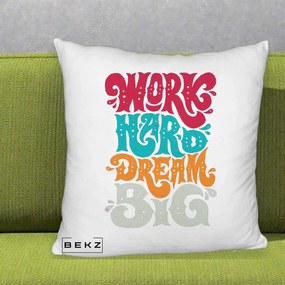 Perna Decorativa Work Hard Dream Big Retro, 40x40 cm, Alb Pufos, Husa Detasabila, Perna Inclusa, BEKZ®