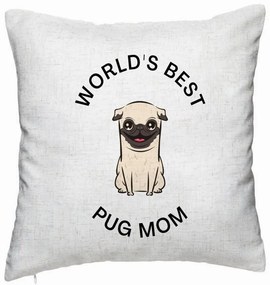 Perna Decorativa, Model World's Best Pug Mom, 40x40 cm, Alb Murdar, Husa Detasabila, Burduf