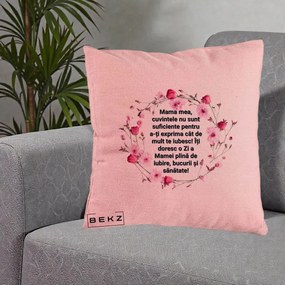 Cadou pentru Mama - Perna Personalizata Mama Mea Mesaj Floral, 40x40 cm, Roz, Husa Detasabila, Perna Inclusa, BEKZ®