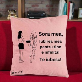 Cadou pentru Sora - Perna Personalizata Sora Mea Te Iubesc Fete Elegante cu Cadou, 40x40 cm, Roz, Husa Detasabila, Perna Inclusa, BEKZ®
