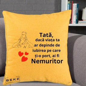 Cadou pentru Tata - Perna Personalizata Tata Nemuritor Mesaj, 40x40 cm, Galben, Husa Detasabila, Perna Inclusa, BEKZ®