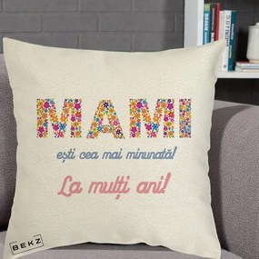 Cadou pentru Mama - Perna Personalizata Mami Esti Cea mai Minunata La Multi Ani cu Litere Florale, 40x40 cm, Ecru, Husa Detasabila, Perna Inclusa, BEKZ®