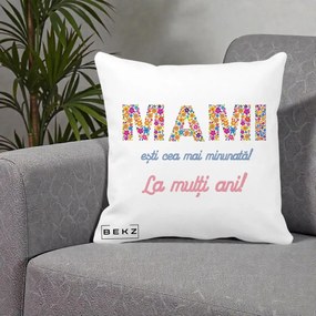 Cadou pentru Mama - Perna Personalizata Mami Esti Cea mai Minunata La Multi Ani cu Litere Florale, 40x40 cm, Alba Mata, Husa Detasabila, Perna Inclusa, BEKZ®