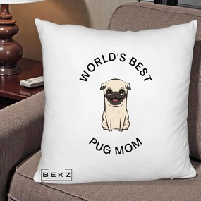 Cadou pentru Iubitorii de Caini - Perna Personalizata World's Best Pug Mom, 40x40 cm, Alb Pufos, Husa Detasabila, Perna Inclusa, BEKZ®
