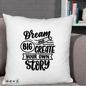 Perna Decorativa Dream Big Create Your Story, 40x40 cm, Alb Pufos, Husa Detasabila, Perna Inclusa, BEKZ®