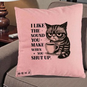 Perna Decorativa I Like the Sound You Make Pisica, 40x40 cm, Roz, Husa Detasabila, Perna Inclusa, BEKZ®