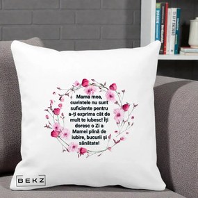 Cadou pentru Mama - Perna Personalizata Mama Mea Mesaj Floral, 40x40 cm, Alba Mata, Husa Detasabila, Perna Inclusa, BEKZ®