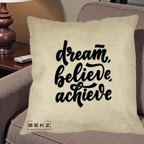 Perna Decorativa Dream Believe Achieve, 40x40 cm, Crem, Husa Detasabila, Perna Inclusa, BEKZ®