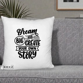 Perna Decorativa Dream Big Create Your Story, 40x40 cm, Alb Pufos, Husa Detasabila, Perna Inclusa, BEKZ®
