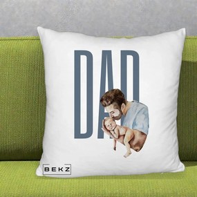 Cadou pentru Tata - Perna Personalizata DAD Tata si Nou-Nascut, 40x40 cm, Alb Pufos, Husa Detasabila, Perna Inclusa, BEKZ®