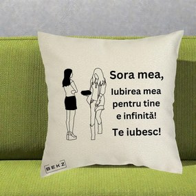 Cadou pentru Sora - Perna Personalizata Sora Mea Te Iubesc Fete Elegante cu Cadou, 40x40 cm, Ecru, Husa Detasabila, Perna Inclusa, BEKZ®