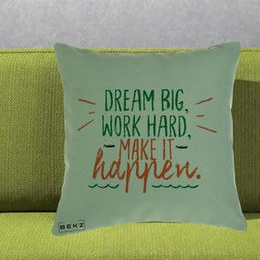 Perna Decorativa Dream Big Work Hard Mesaj Motivational, 40x40 cm, Verde, Husa Detasabila, Perna Inclusa, BEKZ®
