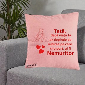 Cadou pentru Tata - Perna Personalizata Tata Nemuritor Mesaj Rosu, 40x40 cm, Roz, Husa Detasabila, Perna Inclusa, BEKZ®