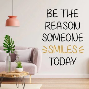 Sticker perete Be the Reason Someone Smiles Today