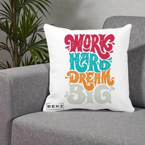 Perna Decorativa Work Hard Dream Big Retro, 40x40 cm, Alba Mata, Husa Detasabila, Perna Inclusa, BEKZ®