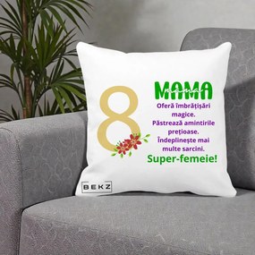 Cadou pentru Mama - Perna Personalizata Mama Super-Femeie cu Cifra 8 si Flori 8 Martie, 40x40 cm, Alba Mata, Husa Detasabila, Perna Inclusa, BEKZ®