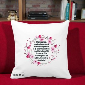 Cadou pentru Mama - Perna Personalizata Mama Mea Mesaj Floral, 40x40 cm, Alba Mata, Husa Detasabila, Perna Inclusa, BEKZ®