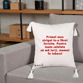 Cadou pentru Mama - Perna Personalizata Primul Strigat Mama, 40x40 cm, Bej cu Franjuri, Husa Detasabila, Perna Inclusa, BEKZ®
