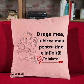 Cadou pentru Iubita - Perna Personalizata Draga Mea Iubirea Mea pentru Tine e Infinita Te Iubesc, 40x40 cm, Roz, Husa Detasabila, Perna Inclusa, BEKZ®