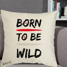 Perna Decorativa Born To Be Wild, 40x40 cm, Ecru, Husa Detasabila, Perna Inclusa, BEKZ®