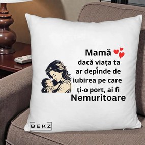 Cadou pentru Mama - Perna Personalizata Mama Nemuritoare Aproape de Bebe, 40x40 cm, Alb Pufos, Husa Detasabila, Perna Inclusa, BEKZ®