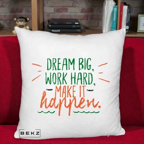 Perna Decorativa Dream Big Work Hard Mesaj Motivational, 40x40 cm, Alb Pufos, Husa Detasabila, Perna Inclusa, BEKZ®