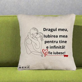 Cadou pentru Iubit - Perna Personalizata Dragul Meu Iubirea Mea pentru Tine e Infinita Te Iubesc, 40x40 cm, Bej Canapea, Husa Detasabila, Perna Inclusa, BEKZ®