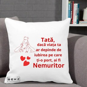 Cadou pentru Tata - Perna Personalizata Tata Nemuritor Mesaj Rosu, 40x40 cm, Alba Mata, Husa Detasabila, Perna Inclusa, BEKZ®