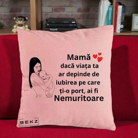 Cadou pentru Mama - Perna Personalizata Mama Nemuritoare Linie, 40x40 cm, Roz, Husa Detasabila, Perna Inclusa, BEKZ®