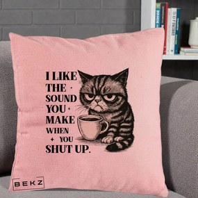 Perna Decorativa I Like the Sound You Make Pisica, 40x40 cm, Roz, Husa Detasabila, Perna Inclusa, BEKZ®
