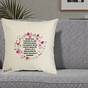 Cadou pentru Mama - Perna Personalizata Mama Mea Mesaj Floral, 40x40 cm, Ecru, Husa Detasabila, Perna Inclusa, BEKZ®