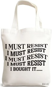 Sacosa de Panza pentru Cumparaturi, Geanta Tote, model I must restist, 38x34.5 cm, Alba, BEKZ®