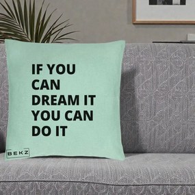 Perna Decorativa If You Can Dream It, 40x40 cm, Verde Menta, Husa Detasabila, Perna Inclusa, BEKZ®