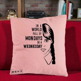 Perna Personalizata Wednesday Be a Wednesday, 40x40 cm, Roz, Husa Detasabila, Perna Inclusa, BEKZ®