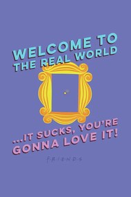 Poster de artă Prietenii tai - Welcome to the real world