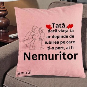 Cadou pentru Tata - Perna Personalizata Tata Nemuritor Baietel, 40x40 cm, Roz, Husa Detasabila, Perna Inclusa, BEKZ®
