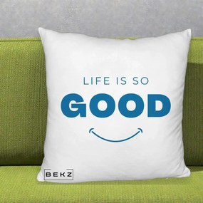 Perna Decorativa Life is So Good Mesaj Pozitiv, 40x40 cm, Alb Pufos, Husa Detasabila, Perna Inclusa, BEKZ®
