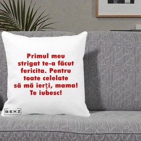 Cadou pentru Mama - Perna Personalizata Primul Strigat Mama, 40x40 cm, Alba Mata, Husa Detasabila, Perna Inclusa, BEKZ®