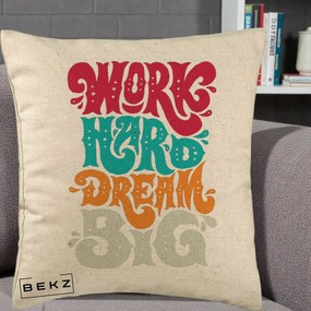 Perna Decorativa Work Hard Dream Big Retro, 40x40 cm, Bej, Husa Detasabila, Perna Inclusa, BEKZ®