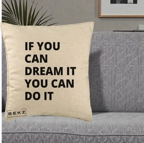 Perna Decorativa If You Can Dream It, 40x40 cm, Bej, Husa Detasabila, Perna Inclusa, BEKZ®