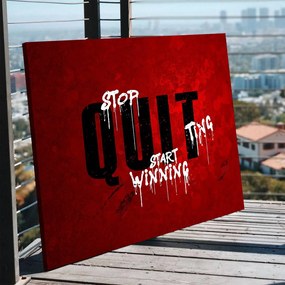 Stop Quitting, Start Winning