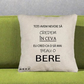 Perna Decorativa Eu Cred ca mai Beau o Bere, 40x40 cm, Bej Canapea, Husa Detasabila, Perna Inclusa, BEKZ®
