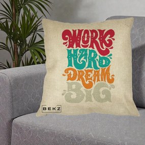 Perna Decorativa Work Hard Dream Big Retro, 40x40 cm, Crem, Husa Detasabila, Perna Inclusa, BEKZ®