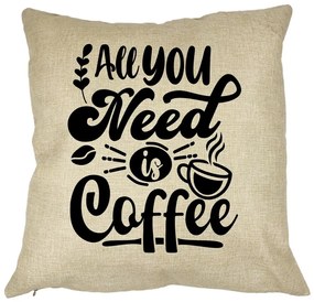 Perna Decorativa, All You Need is Coffee, 40x40 cm, Husa Detasabila, Burduf