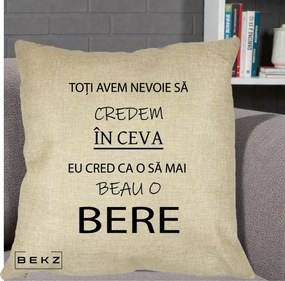 Perna Decorativa Eu Cred ca mai Beau o Bere, 40x40 cm, Crem, Husa Detasabila, Perna Inclusa, BEKZ®