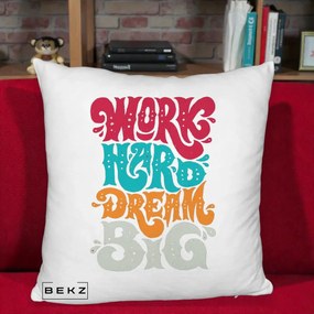 Perna Decorativa Work Hard Dream Big Retro, 40x40 cm, Alb Pufos, Husa Detasabila, Perna Inclusa, BEKZ®