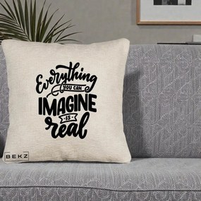 Perna Decorativa Everything You Can Imagine Is Real, 40x40 cm, Bej Canapea, Husa Detasabila, Perna Inclusa, BEKZ®