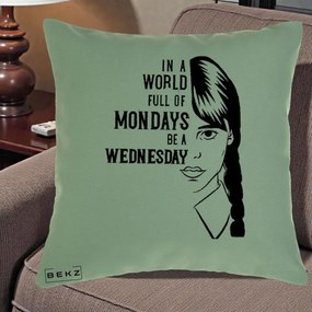 Perna Personalizata Wednesday Be a Wednesday, 40x40 cm, Verde, Husa Detasabila, Perna Inclusa, BEKZ®
